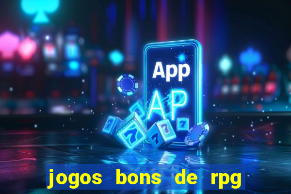 jogos bons de rpg para celular